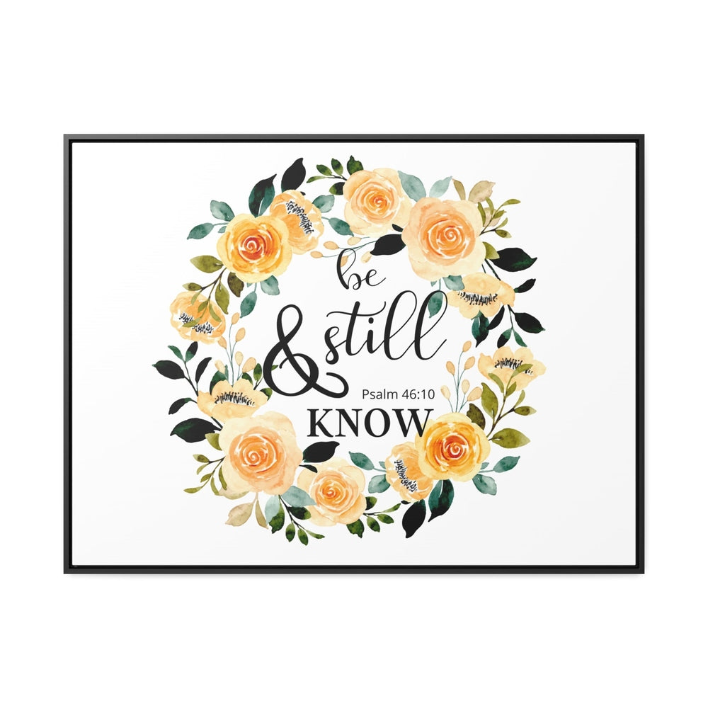 Be Still Canvas Wraps, Horizontal Frame