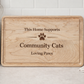 Engraved Cat Rescue Wooden Cutting Board  “This Home Supports Community Cats”